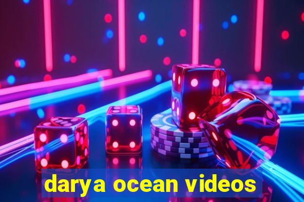 darya ocean videos